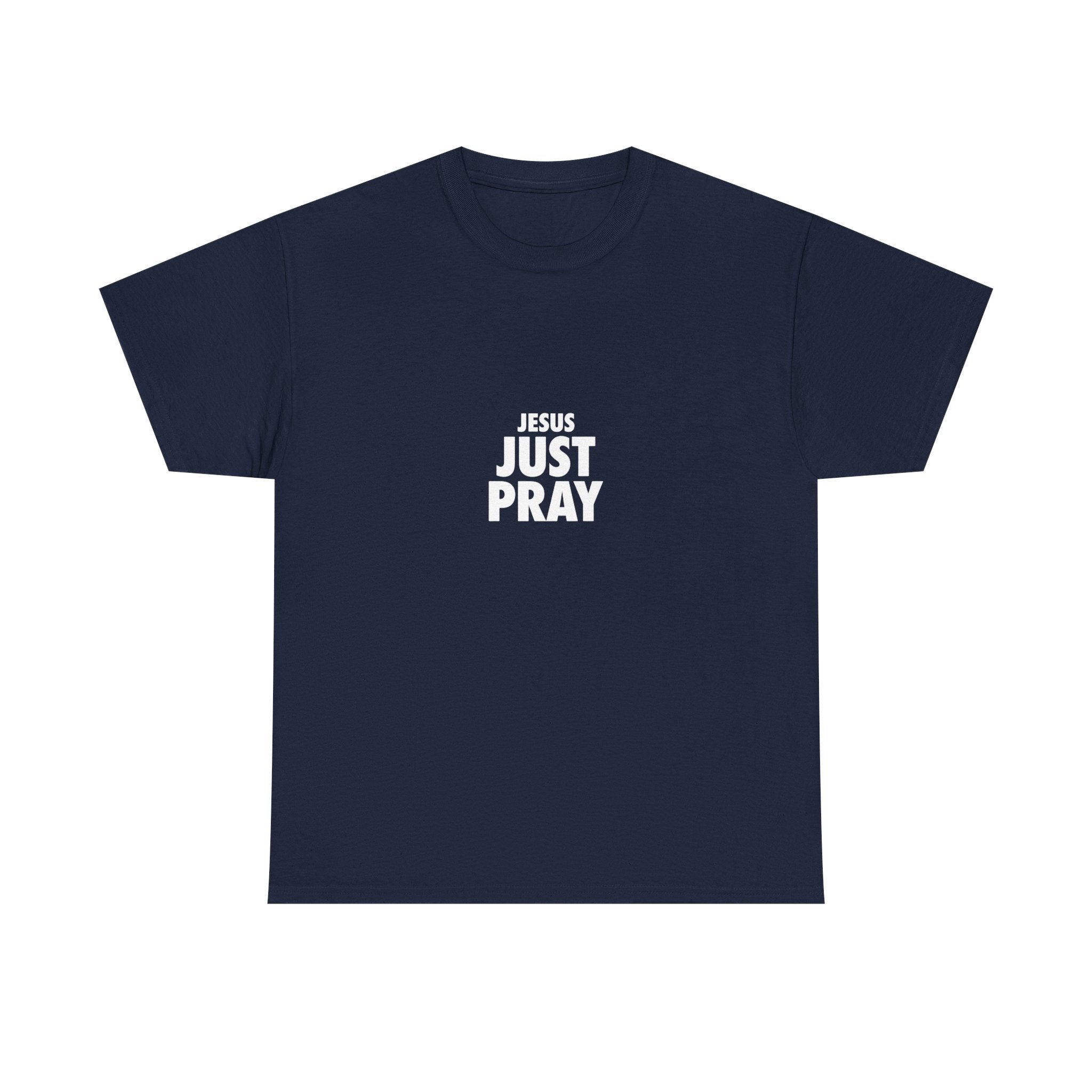 Jesus Just Pray T-Shirt — Christian Faith Graphic Tee