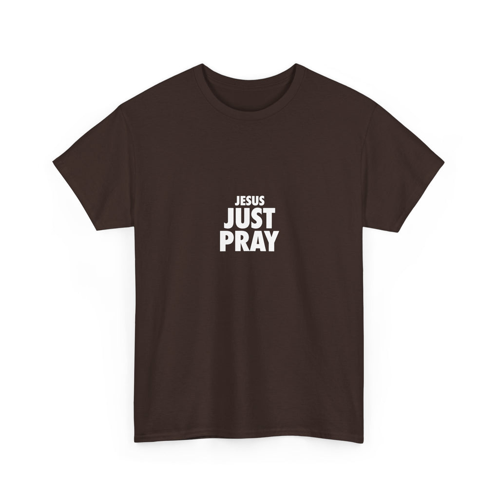 Jesus Just Pray T-Shirt — Christian Faith Graphic Tee