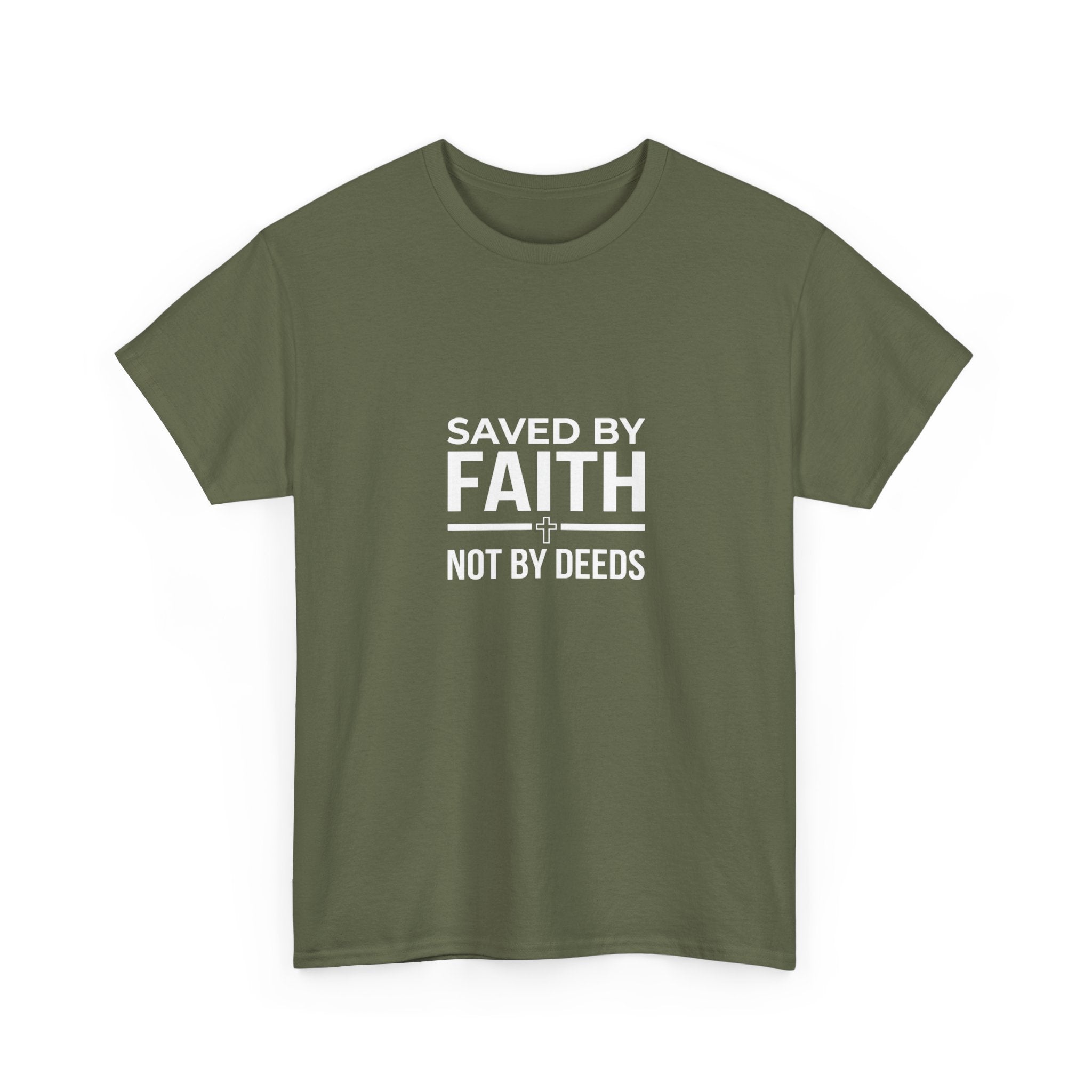 Saved by Faith Not by Deeds Tee T-Shirt