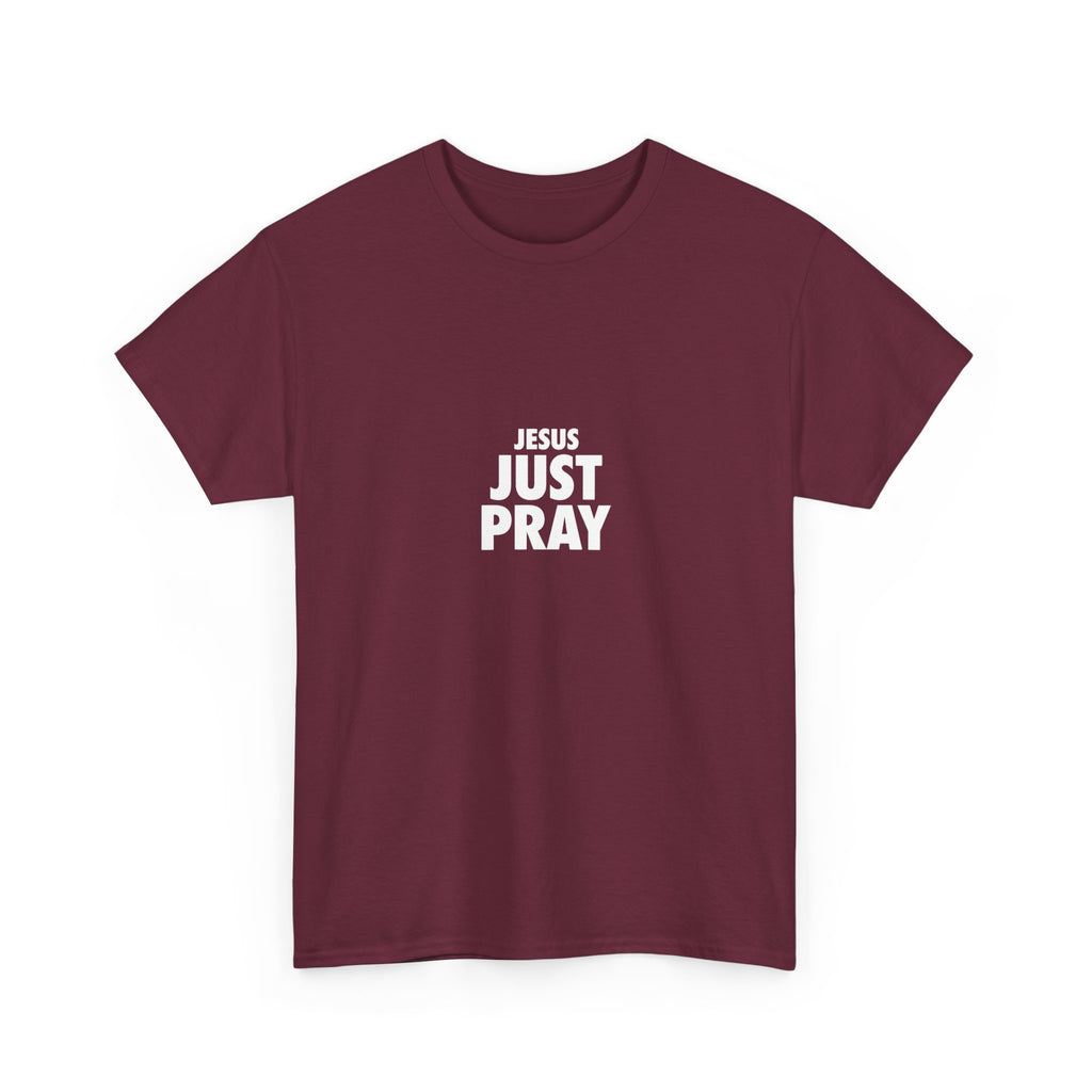 Jesus Just Pray T-Shirt — Christian Faith Graphic Tee