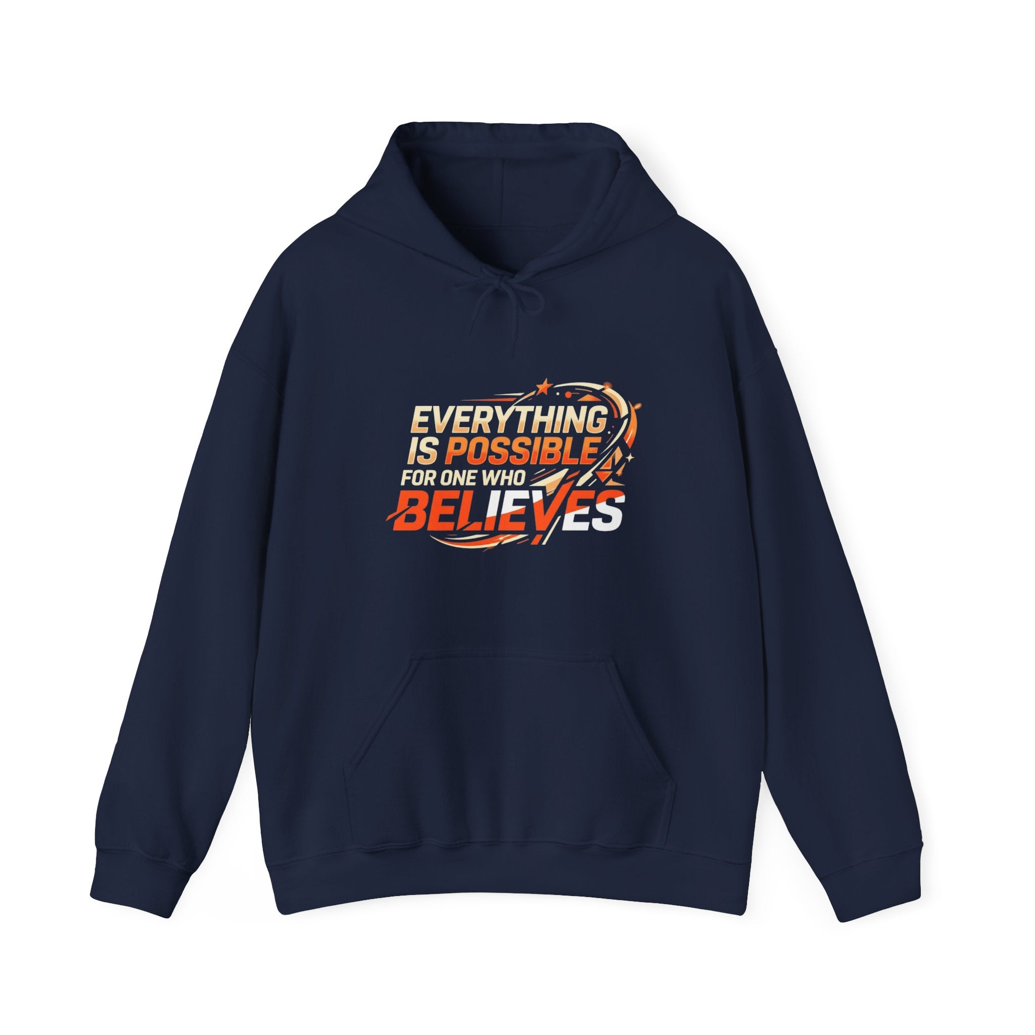 Believes Inspirational Hoodie — "Everything Is Possible For One Who Believes" Graphic Hooded Sweatshirt