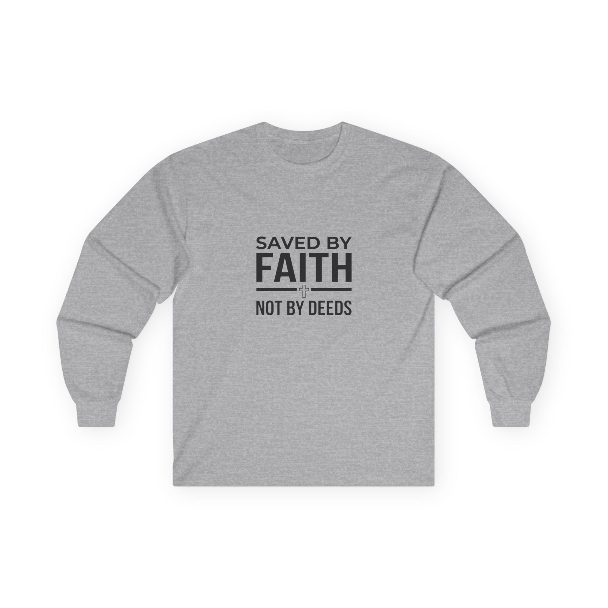 Long Sleeve Tee - Saved by Faith, Not by Deeds