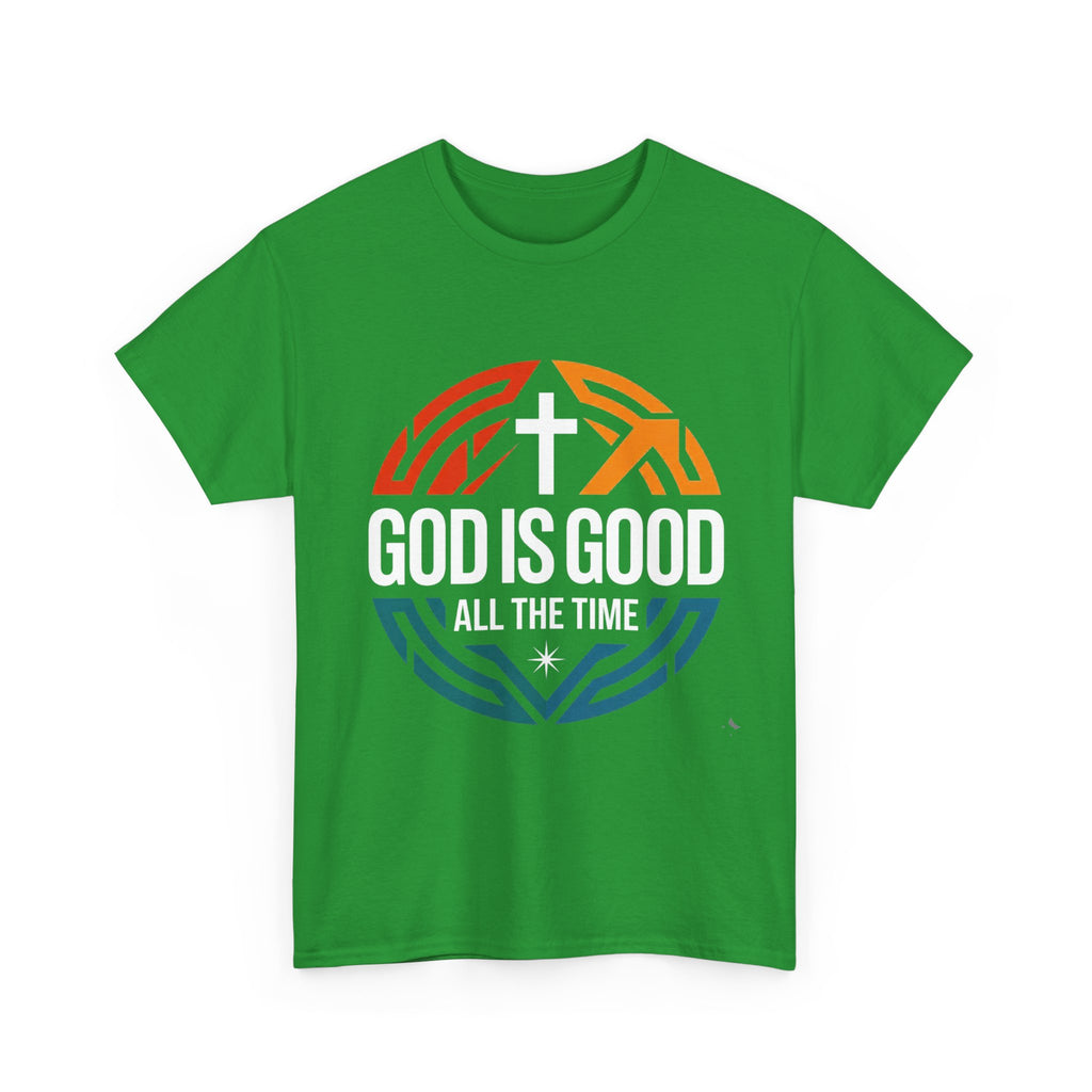 God Is Good All The Time T-Shirt — Christian Faith Tee