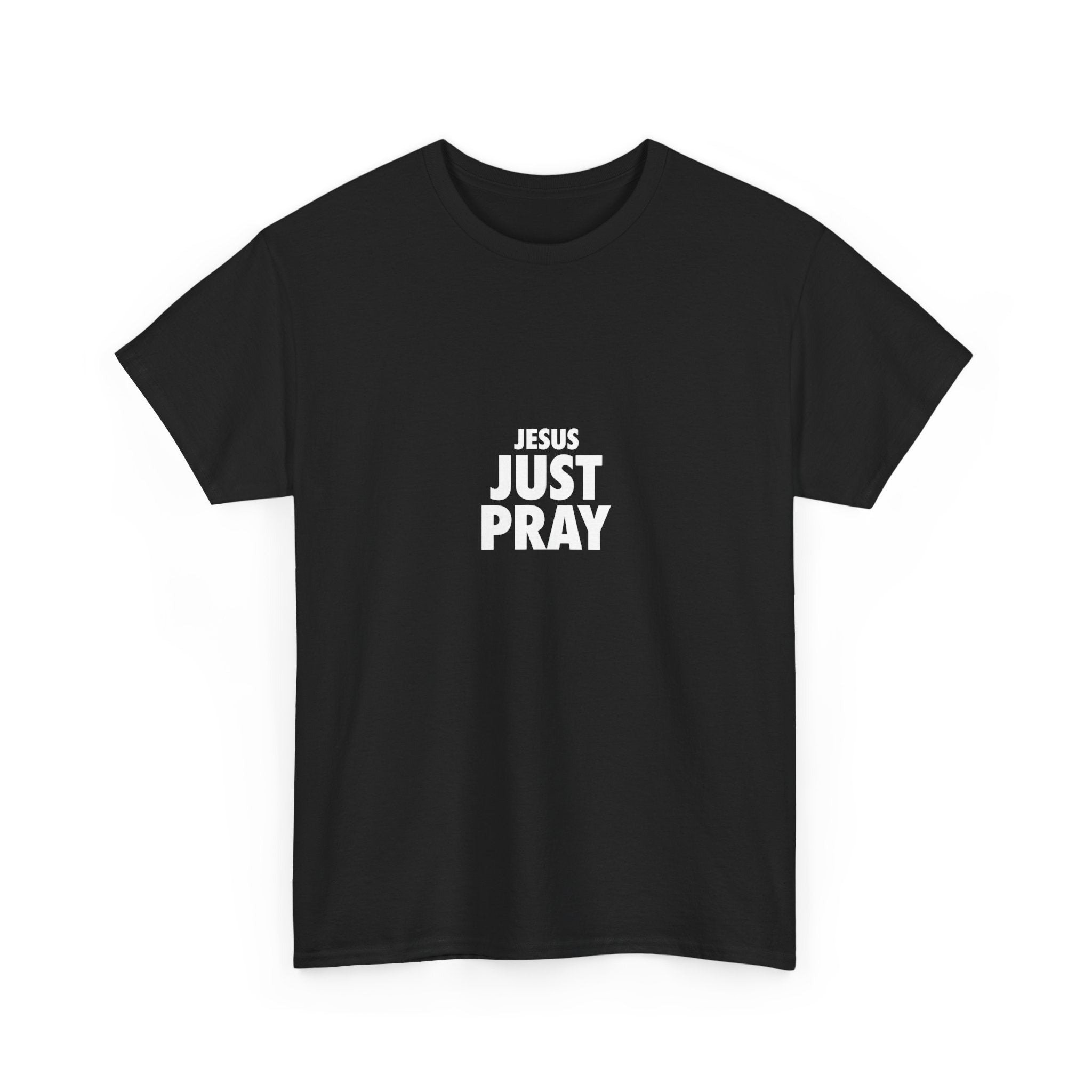 Jesus Just Pray T-Shirt — Christian Faith Graphic Tee