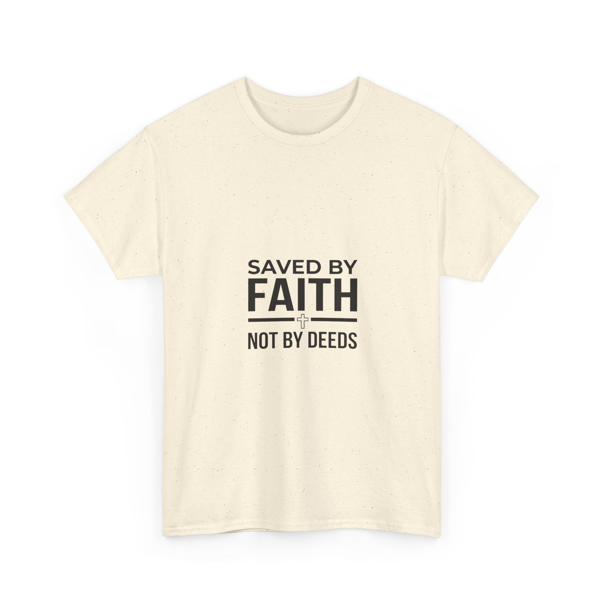 Saved by Faith, Not by Deeds - Christian Tee T-Shirt
