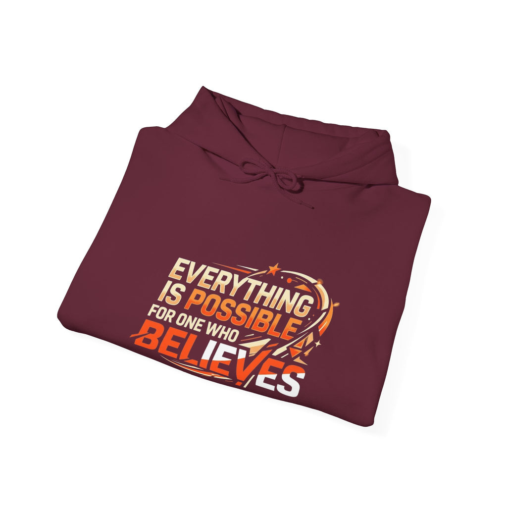 Believes Inspirational Hoodie — "Everything Is Possible For One Who Believes" Graphic Hooded Sweatshirt