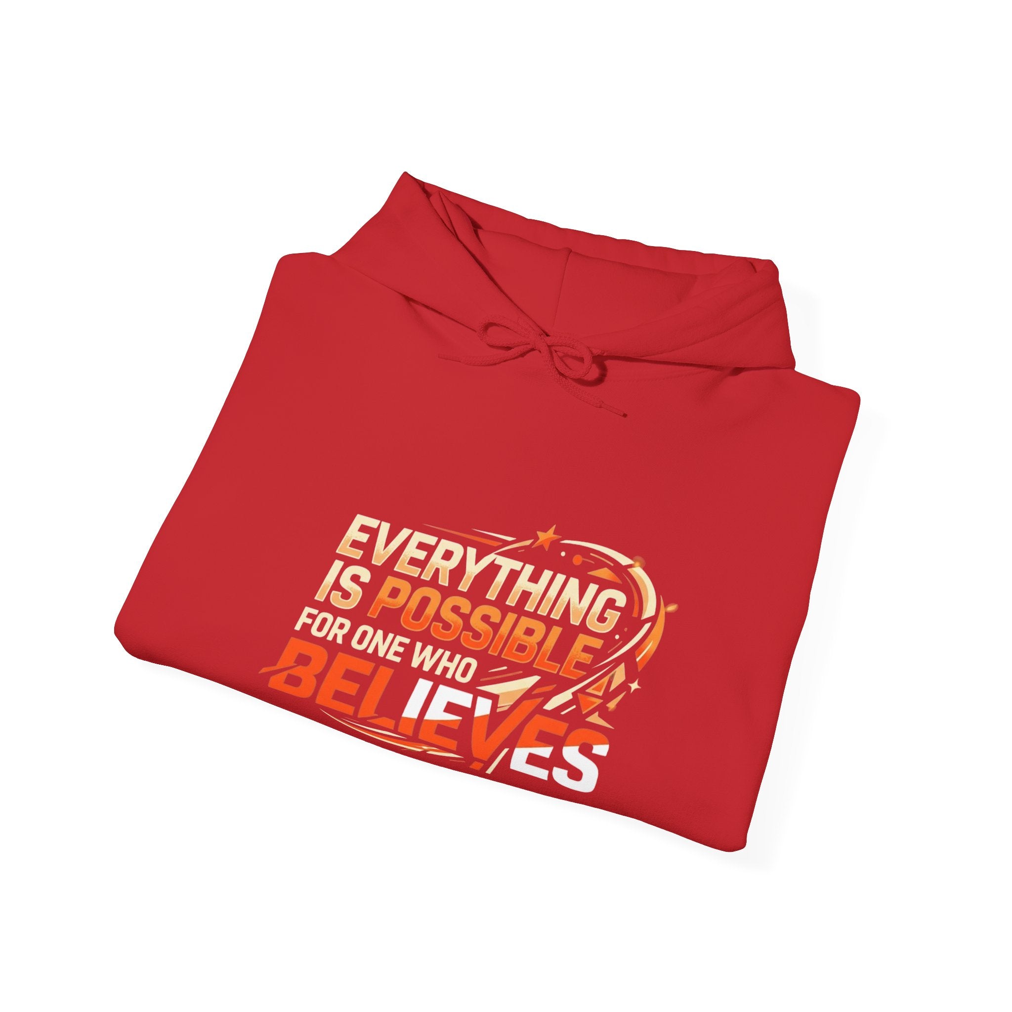 Believes Inspirational Hoodie — "Everything Is Possible For One Who Believes" Graphic Hooded Sweatshirt