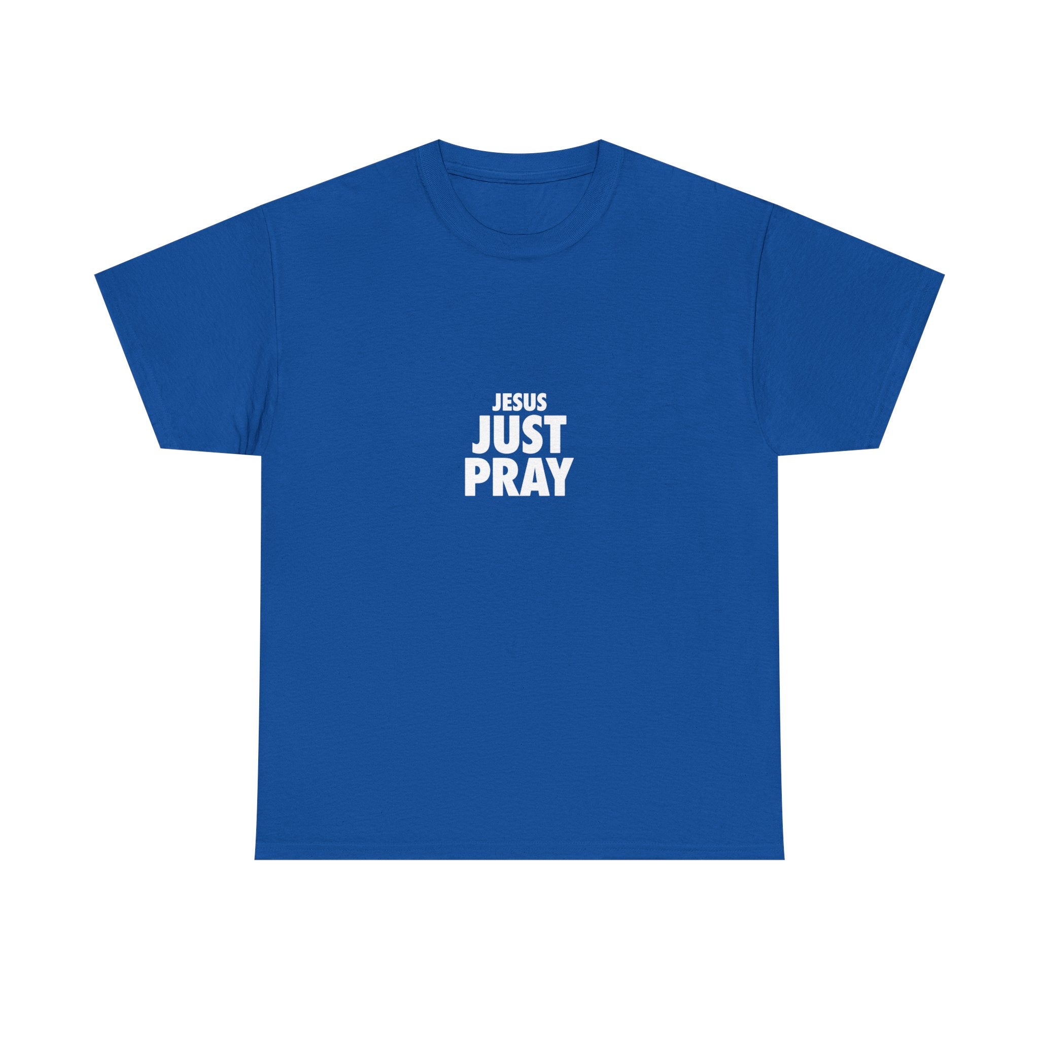 Jesus Just Pray T-Shirt — Christian Faith Graphic Tee