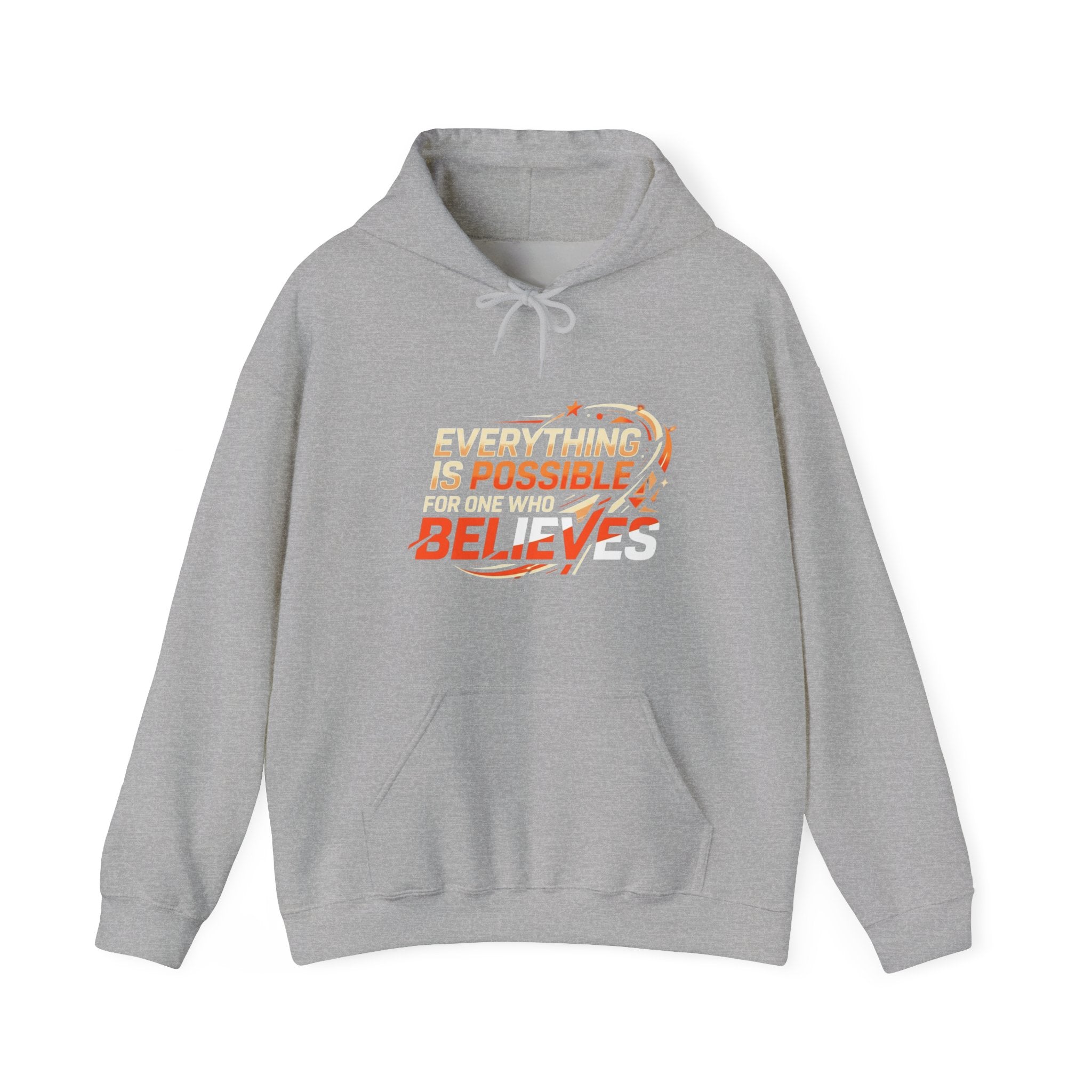 Believes Inspirational Hoodie — "Everything Is Possible For One Who Believes" Graphic Hooded Sweatshirt