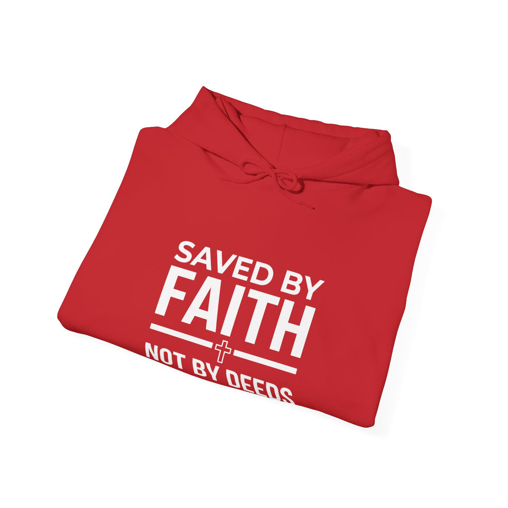 Saved by Faith Hoodie — Christian Religious Pullover 'Not by Deeds'