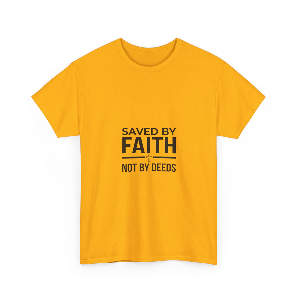 Saved by Faith, Not by Deeds - Christian Tee T-Shirt