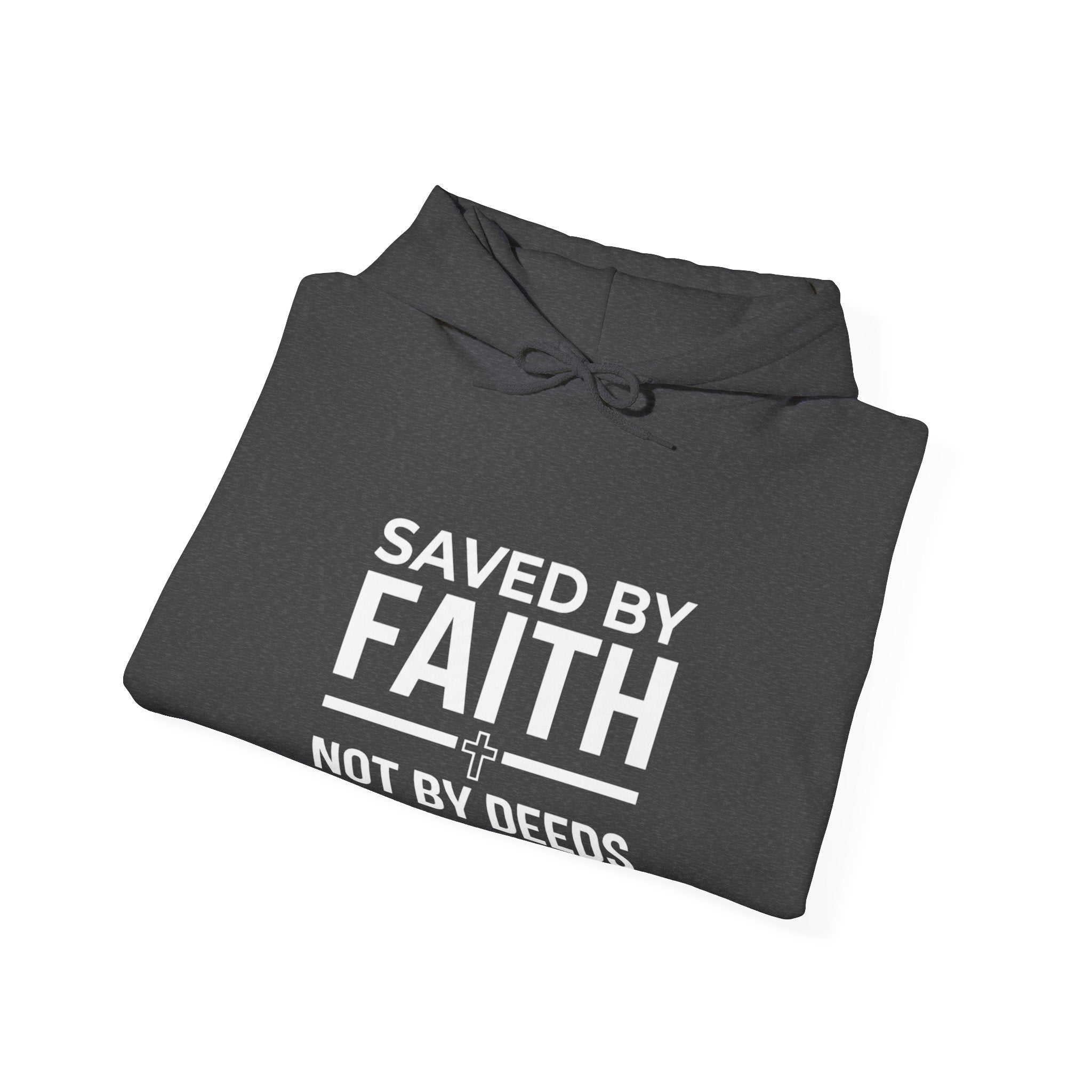 Saved by Faith Hoodie — Christian Religious Pullover 'Not by Deeds'