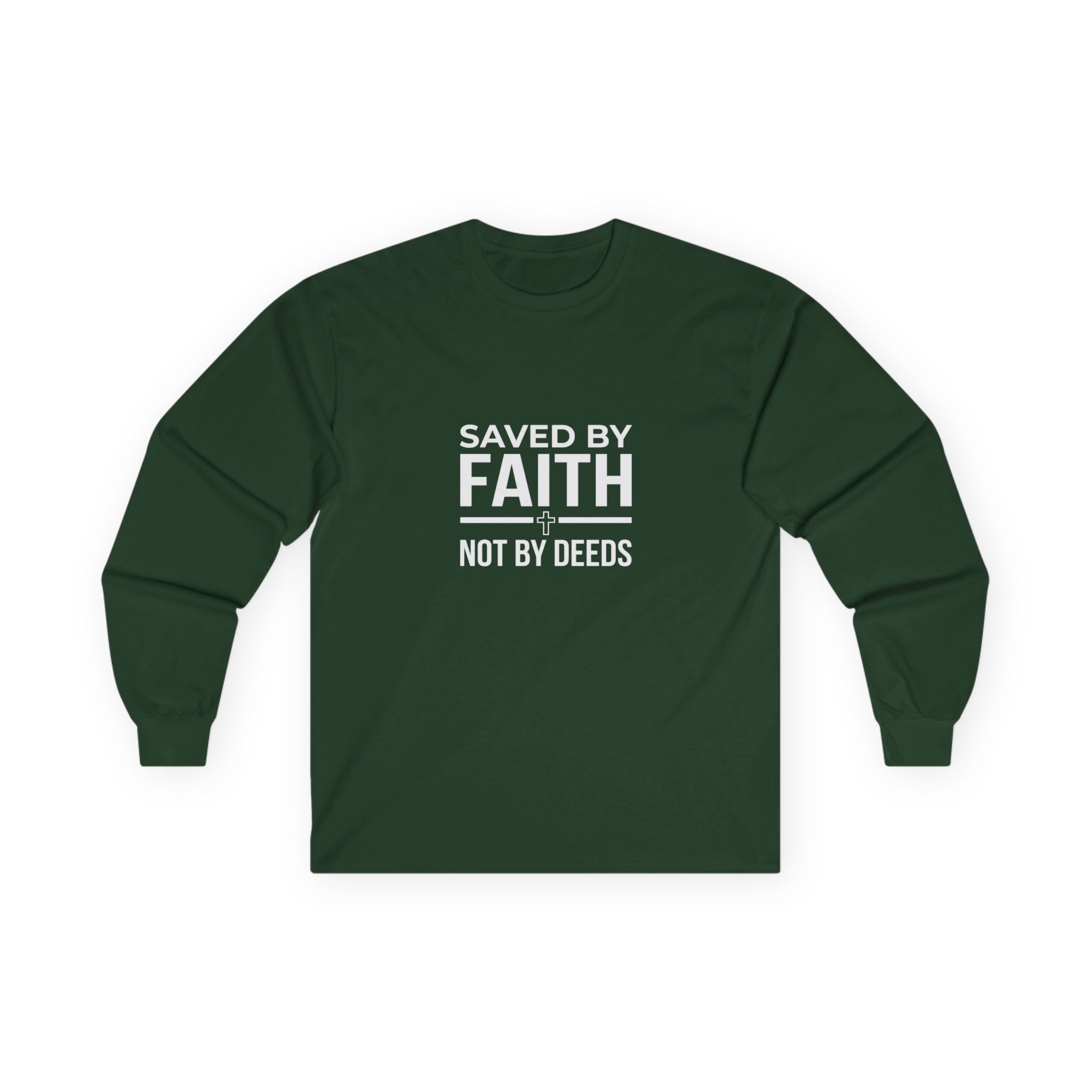 Saved By Faith, Not By Deeds, Long Sleeve Tee T-Shirt
