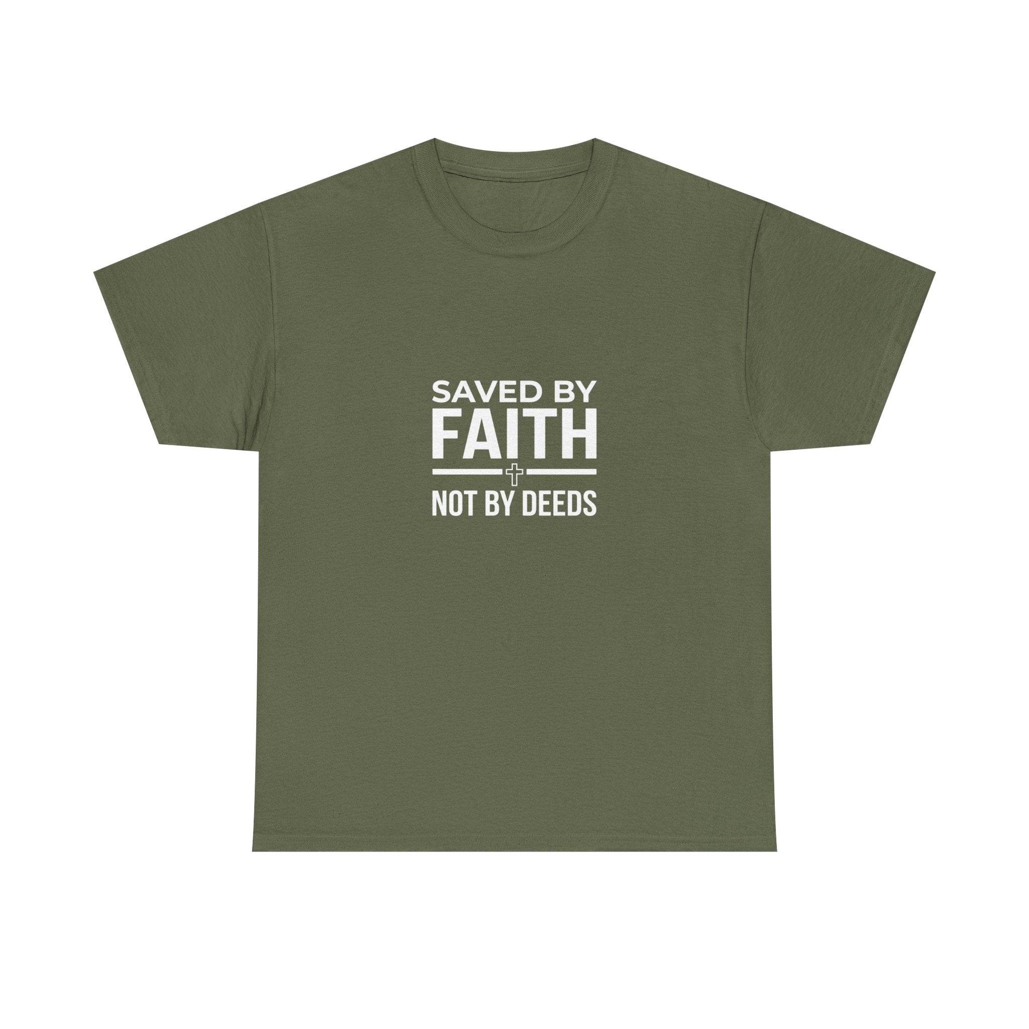 Saved by Faith Not by Deeds Tee T-Shirt