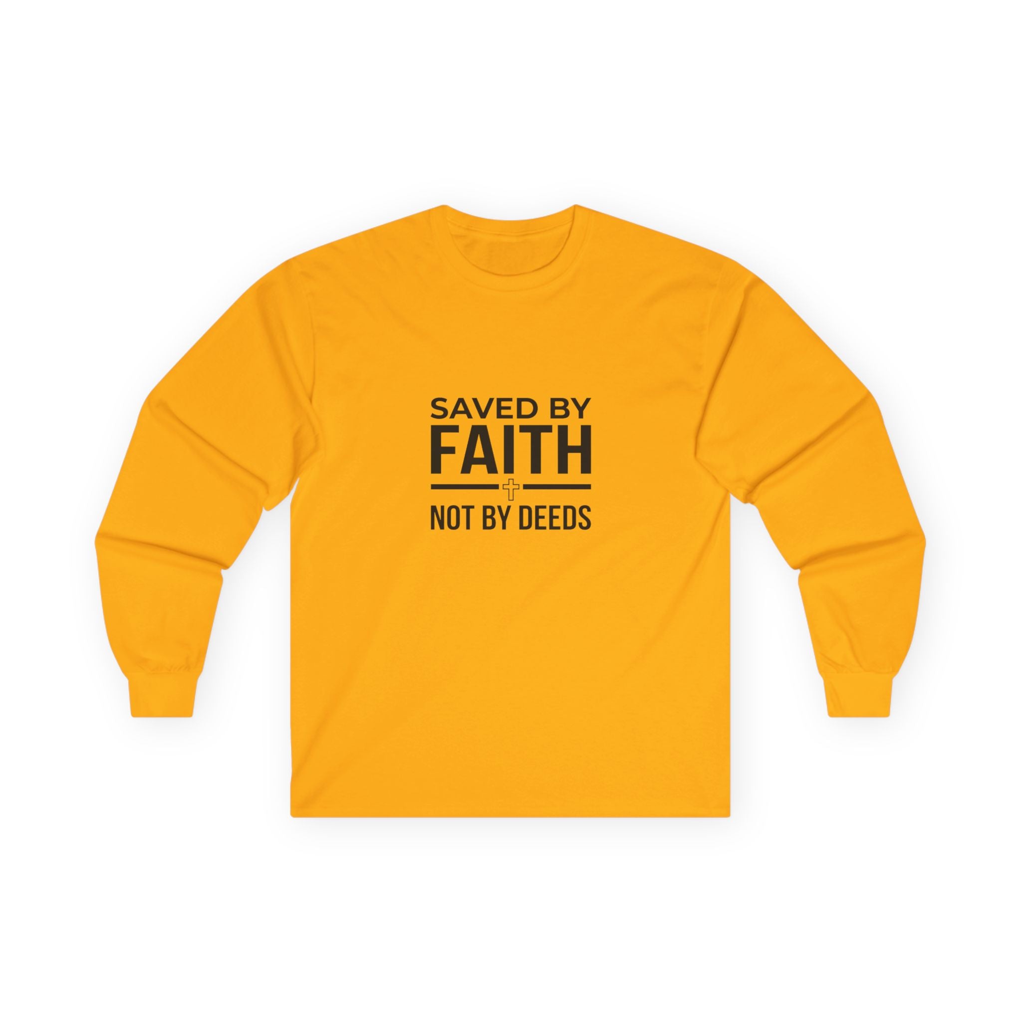 Long Sleeve Tee - Saved by Faith, Not by Deeds